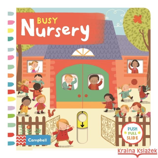 Busy Nursery: A Push, Pull, Slide Book Campbell Books 9781509869336