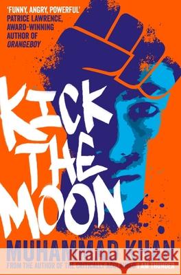 Kick the Moon Muhammad Khan   9781509874071 Pan Macmillan