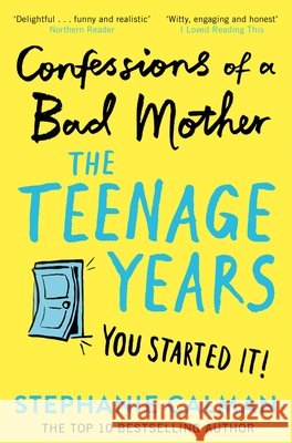 Confessions of a Bad Mother: The Teenage Years Stephanie Calman 9781509882137 Pan Macmillan