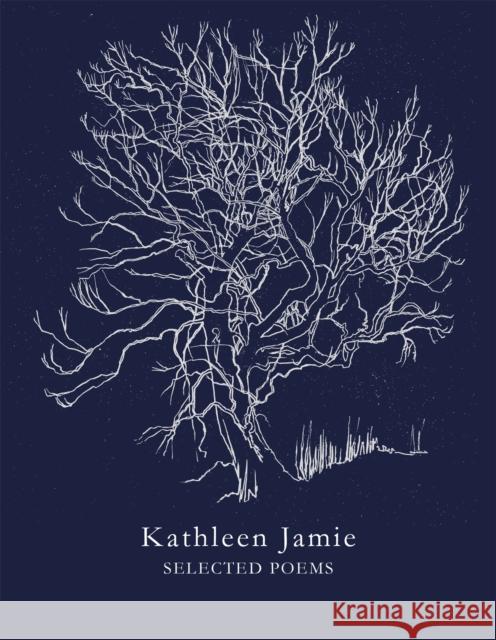 Selected Poems Kathleen Jamie 9781509882953 Pan Macmillan