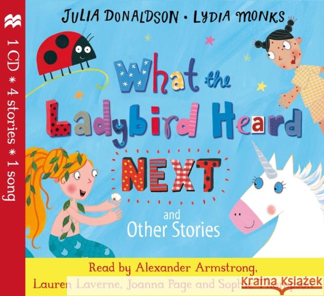 What the Ladybird Heard Next and Other Stories CD Julia Donaldson, Lydia Monks 9781509883134 Pan Macmillan