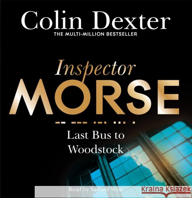 Last Bus to Woodstock  Dexter, Colin 9781509885046