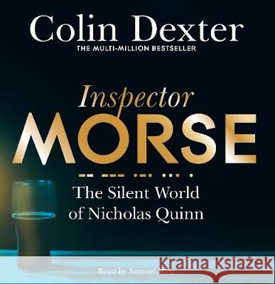 Silent World of Nicholas Quinn  Dexter, Colin 9781509885053
