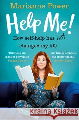 Help Me!: How Self-Help Has Not Changed My Life Power Marianne 9781509888535