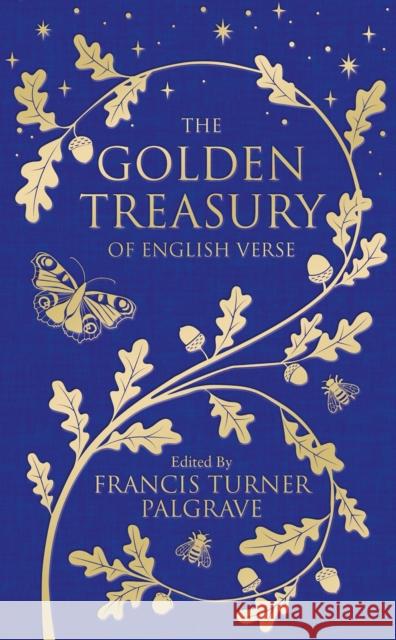 The Golden Treasury: Of English Verse Francis Turner Palgrave 9781509888764 Pan Macmillan