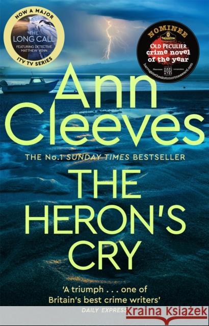 The Heron's Cry: Now a major ITV series starring Ben Aldridge as Detective Matthew Venn Ann Cleeves 9781509889709