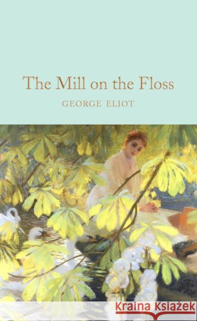 The Mill on the Floss George Eliot 9781509890019 Pan Macmillan