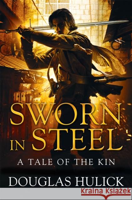 Sworn in Steel Douglas Hulick 9781509891702 Pan Macmillan