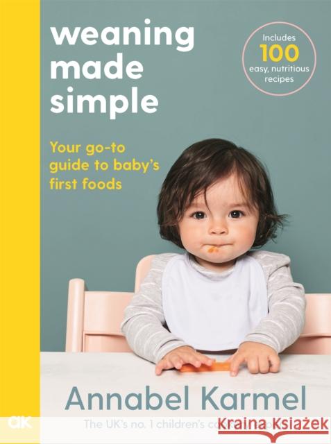 Weaning Made Simple Annabel Karmel 9781509892648 Pan Macmillan