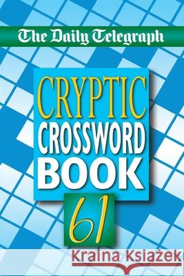 Daily Telegraph Cryptic Crossword Book 61 Telegraph Group Limited 9781509893379 Pan Publishing