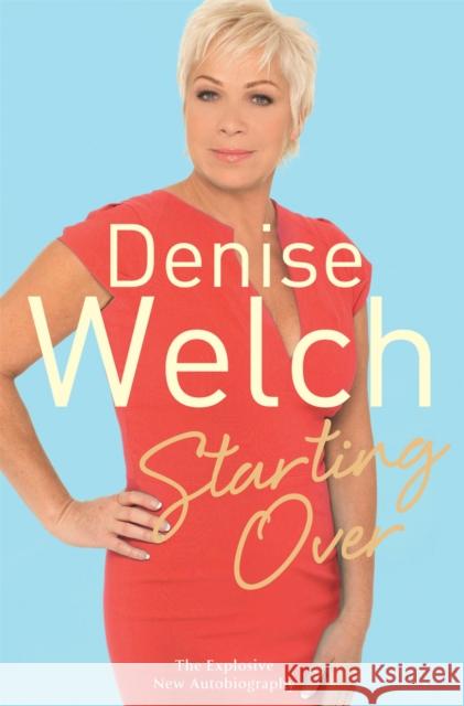 Starting Over Denise Welch 9781509893607 Pan Publishing