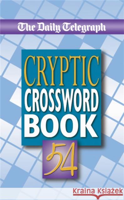 Daily Telegraph Cryptic Crossword Book 54 Telegraph Group Limited 9781509893843 Pan Macmillan