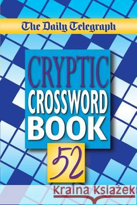 The Daily Telegraph Cryptic Crosswords Book 52 Telegraph Group Limited 9781509893874 