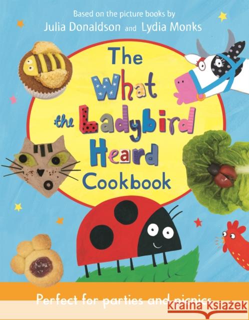 The What the Ladybird Heard Cookbook Julia Donaldson Lydia Monks  9781509894437 Macmillan Children's Books