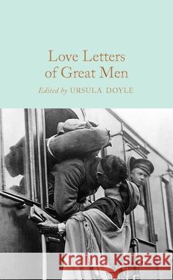 Love Letters of Great Men Ursula Doyle 9781509895304