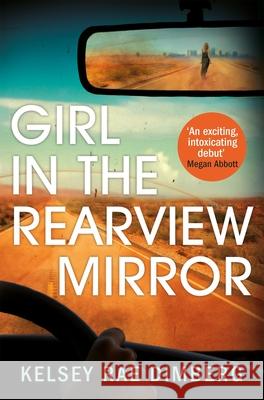 Girl in the Rearview Mirror Dimberg, Kelsey Rae 9781509895847 Pan Macmillan