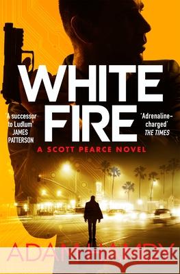 White Fire Adam Hamdy 9781509899289 Pan Macmillan