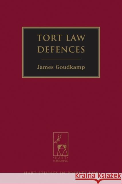 Tort Law Defences James Goudkamp 9781509905027 Hart Publishing