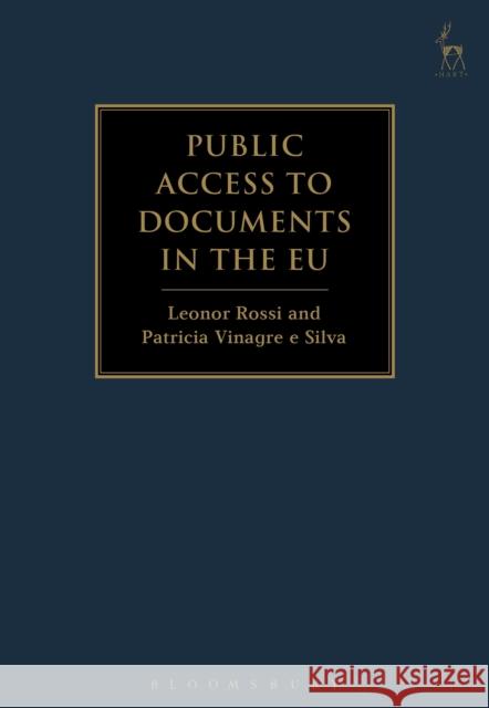 Public Access to Documents in the EU Rossi, Leonor 9781509905331 Hart Publishing