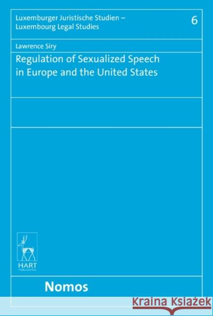 Regulation of Sexualized Speech in Europe and the United States Lawrence Siry   9781509905676 Hart Publishing