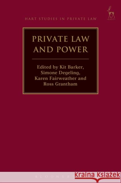 Private Law and Power Kit Barker Simone Degeling Karen Fairweather 9781509905997 Hart Publishing