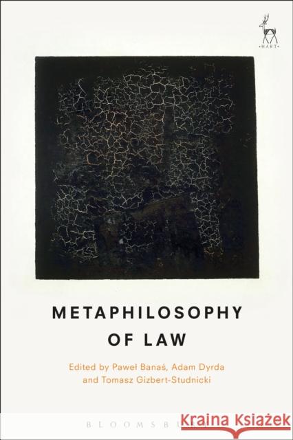 Metaphilosophy of Law Pawel Banas Adam Dyrda Tomasz Gizbert-Studnicki 9781509906079