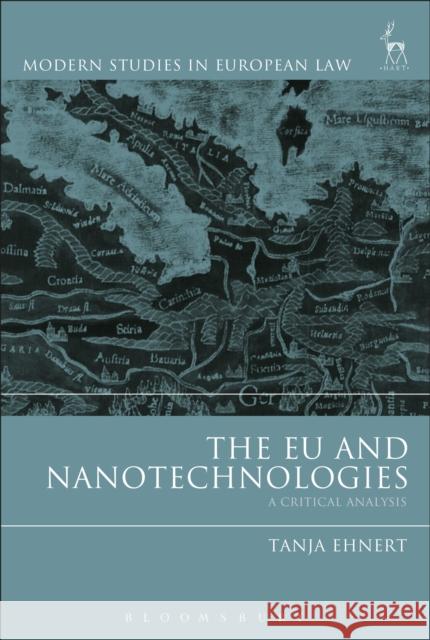 The Eu and Nanotechnologies: A Critical Analysis Tanja Ehnert 9781509908509 Hart Publishing