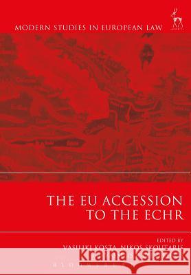 The EU Accession to the ECHR Kosta, Vasiliki 9781509909261 Hart Publishing