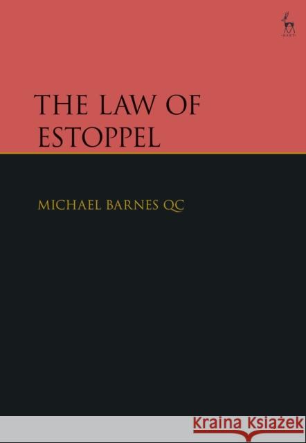 The Law of Estoppel Michael Barnes KC, KC (Wilberforce Chambers) 9781509909384 Bloomsbury Publishing PLC