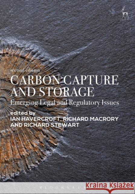 Carbon Capture and Storage: Emerging Legal and Regulatory Issues Ian Havercroft Richard Macrory Richard Stewart 9781509909582 Hart Publishing