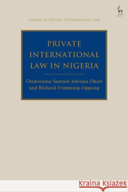 Private International Law in Nigeria Chukwuma Okoli Richard Oppong 9781509911134 Hart Publishing