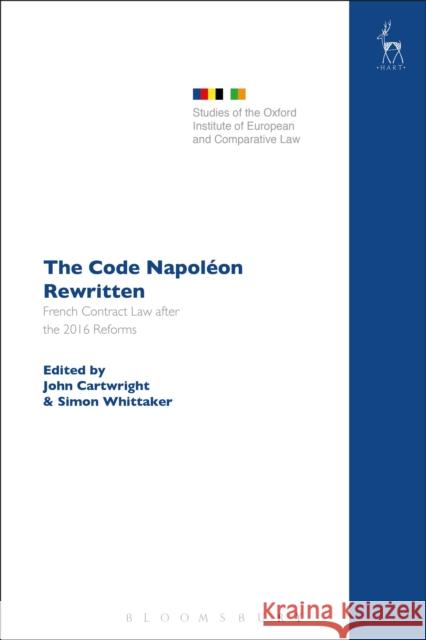 The Code Napoléon Rewritten: French Contract Law after the 2016 Reforms Cartwright, John 9781509911608 Hart Publishing