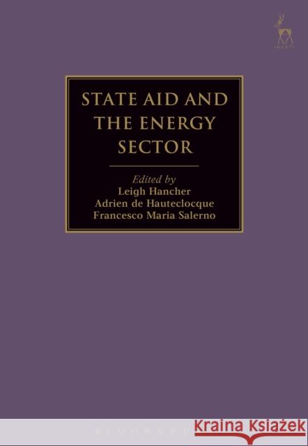 State Aid and the Energy Sector Leigh Hancher Adrien De Hauteclocque Francesco Maria Salerno 9781509913688 Hart Publishing