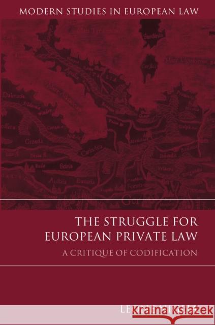 The Struggle for European Private Law: A Critique of Codification Leone Niglia   9781509913824