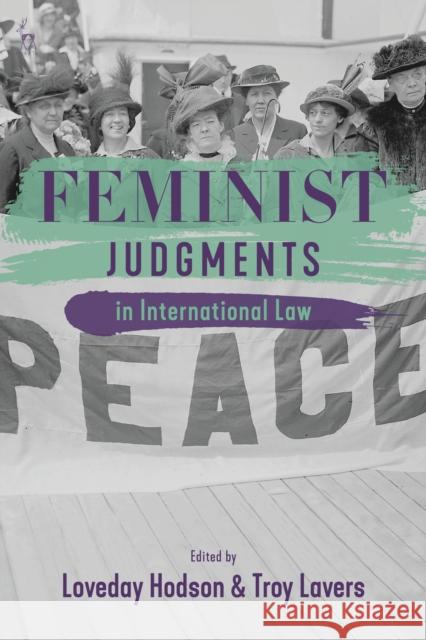 Feminist Judgments in International Law Loveday Hodson Troy Lavers 9781509914456