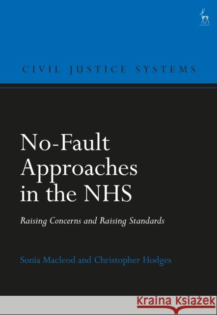 No-Fault Approaches in the Nhs: Raising Concerns and Raising Standards MacLeod, Sonia 9781509916658 BLOOMSBURY ACADEMIC