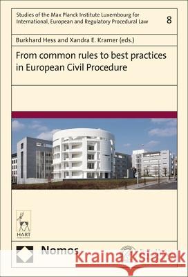 From Common Rules to Best Practices in European Civil Procedure Burkhard Hess Xandra E. Kramer 9781509918263