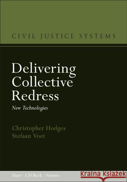 Delivering Collective Redress: New Technologies Christopher Hodges Stefaan Voet 9781509918546 Beck/Hart