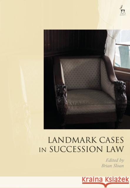 Landmark Cases in Succession Law Brian Sloan 9781509919000 Hart Publishing