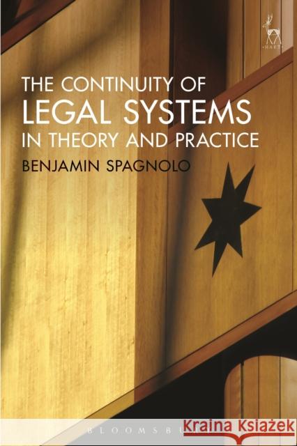 The Continuity of Legal Systems in Theory and Practice Benjamin Spagnolo 9781509920068 Hart Publishing