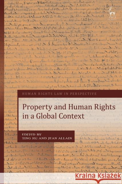 Property and Human Rights in a Global Context Ting Xu Jean Allain 9781509921157 Hart Publishing