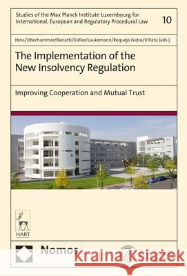 The Implementation of the New Insolvency Regulation: Improving Cooperation and Mutual Trust Burkhard Hess Paul Oberhammer Stefania Bariatti 9781509921317 Nomos/Hart