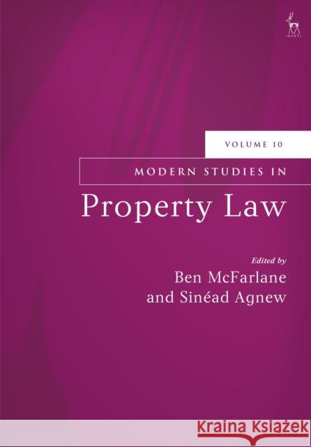 Modern Studies in Property Law, Volume 10 Ben McFarlane Sinead Agnew 9781509921379