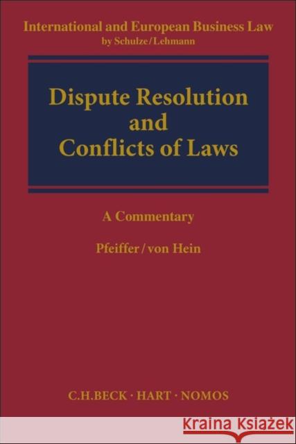 Dispute Resolution and Conflict of Laws Thomas Pfeiffer (Heidelberg University, Germany), Jan von Hein (University of Freiburg, Germany) 9781509924158 Bloomsbury Publishing PLC