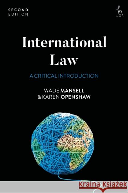 International Law: A Critical Introduction Wade Mansell Karen Openshaw 9781509926725