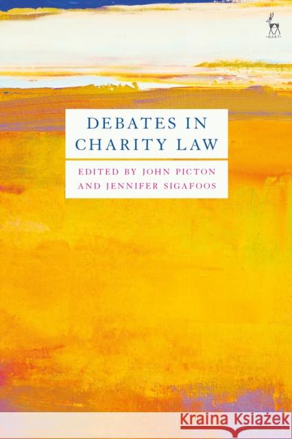 Debates in Charity Law John Picton Jennifer Sigafoos 9781509926831