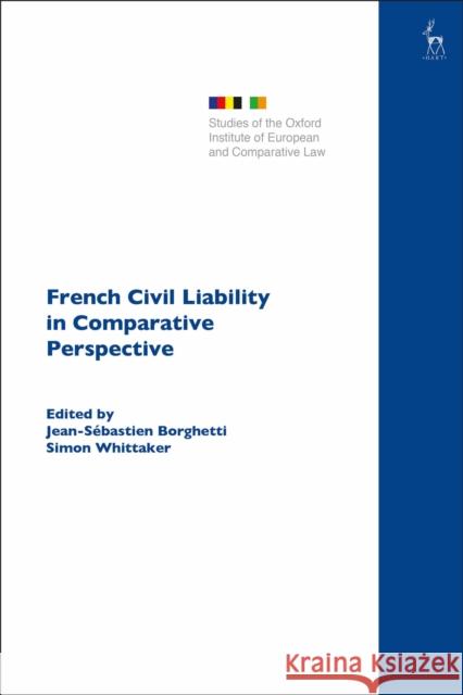 French Civil Liability in Comparative Perspective Jean-Sebastien Borghetti Simon Whittaker 9781509927272