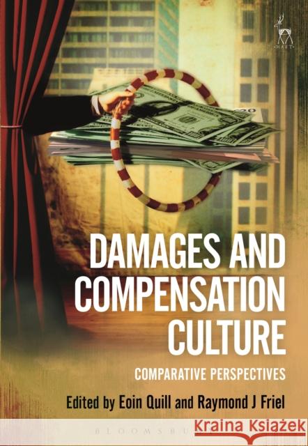 Damages and Compensation Culture: Comparative Perspectives Eoin Quill Raymond J. Friel 9781509927937 Hart Publishing