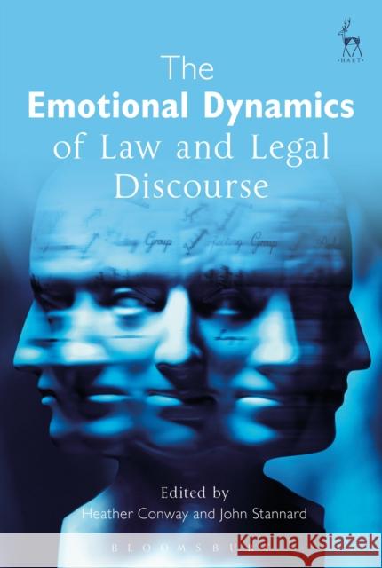 The Emotional Dynamics of Law and Legal Discourse Heather Conway John Stannard 9781509928897 Hart Publishing