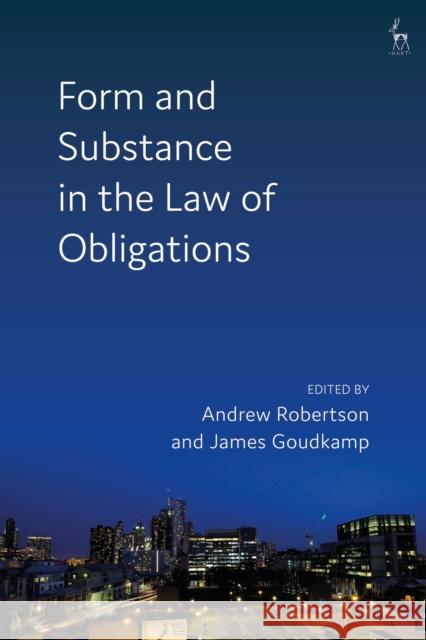 Form and Substance in the Law of Obligations Andrew Robertson James Goudkamp 9781509929450